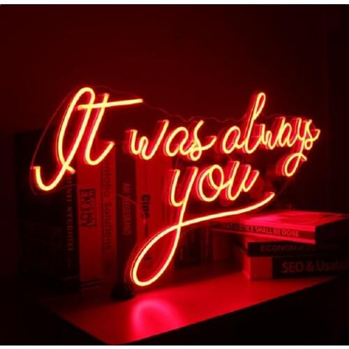 Custom It Was Always You Neon Sign Light LED Wall Hanging Acrylic Indoor Outdoor Home Bedroom Birthday Wedding Decoration Neon