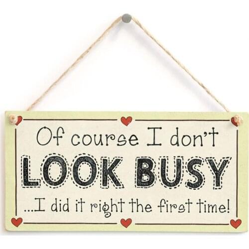 Meijiafei Of course I don't Look Busy I did it right the first time! - Mother Wife Love Heart Sign 10" x 5"