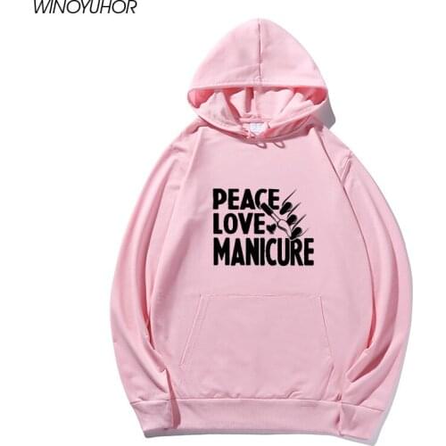 Peace Love Manicure Hoodies Women Autumn Fashion Long Sleeve Sweatshirts Female Loose Pullover Funny Printed Tops