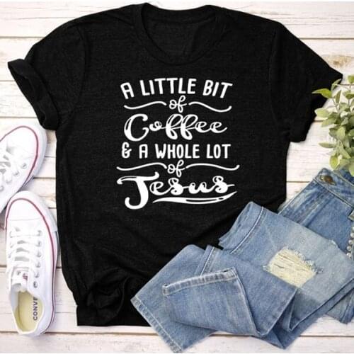 A Little Bit of Coffee & A Whole Lot of Jesus Shirt Letter Printed Christian Shirt Womens Fashion Casual Short Sleeve tees