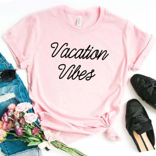 Vacation Vibes Women tshirt Cotton Casual Funny t shirt For Lady Girl Top Tee Hipster Drop Ship NA-150