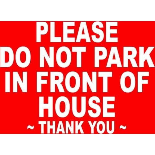 Please Do Not Park in Front of House Metal Sign Notice No Parking Keep Clear Out