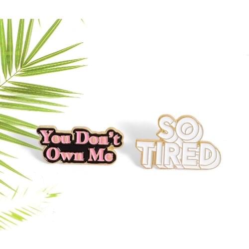 Creative So Tired Enamel Pins Black Pink White Saying Tag Brooches Bag shirt Button Badge Fashion Jewelry Gift for Friends