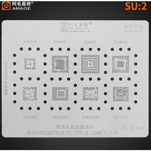Amaoe SU2 For SPREADTRUM SC CPU BGA Stencil IC SC651E SC9850 SC6820 SC9820A SC6500D SC6533G SC6531DA SC9850 Reballing Solder