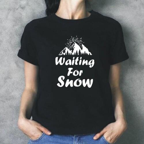 Funny Waiting for Snow Letter Snow Mountain Graphic Women T Shirt Short Sleeve Harajuku Tee Shirt Femme Loose Tshirts Women Tops