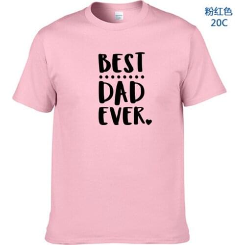 Best Dad Ever Funny Fathers Day Holiday T Shirts Men O Neck Short Sleeve Cotton Mens T-ShirtBest Dad Ever Funny Fathers Day Ho
