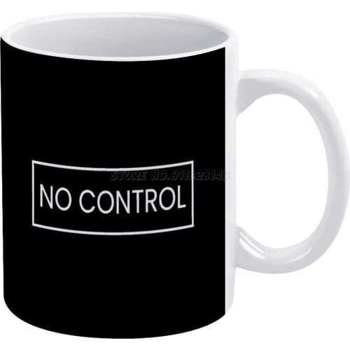 No Control! White Mug 11oz Ceramic Tea Cup Coffee Mug Friends Birthday Gift Cool Fancy Control