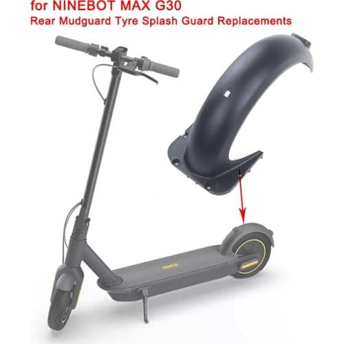 Electric Scooter Accessories Rear -Fender Accessory for NINEBOT MAX G30 Rear Mudguard Tyre Splash Guard Replacements