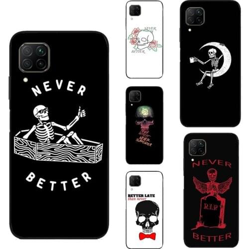 Never Better Skull For Huawei P40 P30 Lite P20 Pro Nova 5T P Smart 2019 Case For Honor 10 X Lite 8X 9X 10i