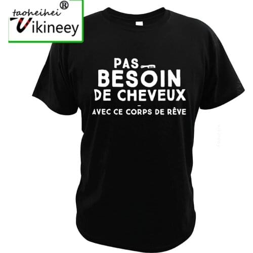 No Need For Hair With This Dream Body T Shirt Funny Birthday Gift Idea Fun Message Colleague Brother Humor 100% Cotton T-Shirt