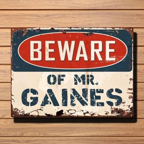 Beware of MR. GAINES Chic Plate TIN Sign Home Decor Funny Gift Ideas Vintage Metal Tin Sign Retro Tin Plate Sign Wall Art Decor