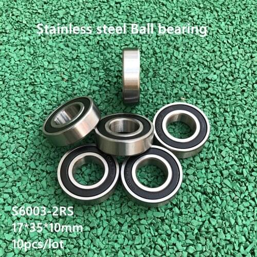10pcs/lot ABEC-5 S6003-2RS S6003RS Stainless steel 17*35*10 mm Deep Groove Ball bearing Double Rubber cover 17×35×10 mm