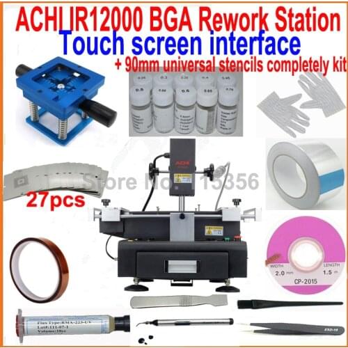 New ACHI IR12000 touch screen BGA rework station motherboard repair machine + 27pcs 90mm universal bga stencils kit reball base