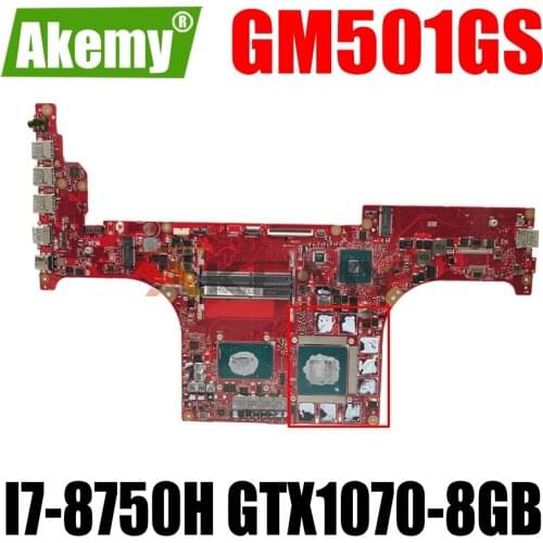 AKEMY GM501GS Laptop Motherboard For ASUS ROG GM501GS GU501GM GU501G GM501G Original Mainboard I7-8750H GTX1070-8GB