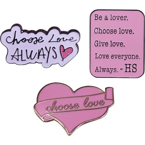 Choose Love Be a Lover Give Love Love Everyone Always Enamel Metal Badges Lapel Pin Brooches Jackets Jeans Fashion Jewelry