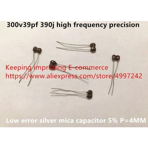 Original new 100% 300v39pf 390j high frequency precision low error silver mica capacitor (Inductor)