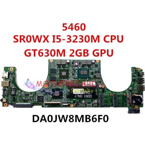 For DELL Vostro 5460 Laptop motherboard W/ SR0WX I5-3230M CPU GT630M 2GB CN-0XX7YR 0XX7YR XX7YR DA0JW8MB6F0