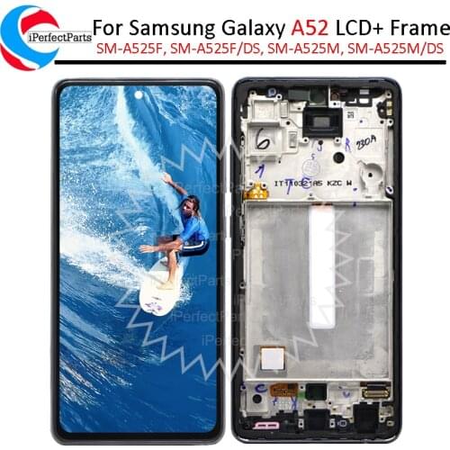 Super AMOLED For Samsung A52 4G A525 SM-A525M Display Touch Panel Screen Assambly for Samsung A52 lcd SM-A525F LCD with Frame