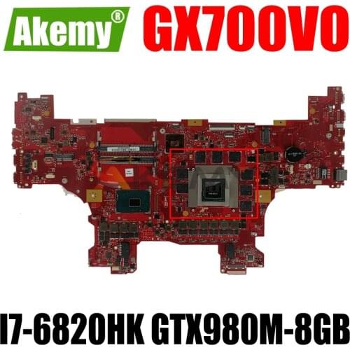 AKEMY GX700VO Laptop Motherboard For ASUS ROG GX700VO GX700V Original Mainboard I7-6820HK GTX980M-8GB