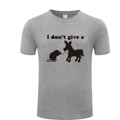 Funny I Don't Give A Rats Ass - Offensive Gift Sarcastic Cotton T Shirt Cute Men O-Neck Summer Short Sleeve Tshirts Humor Tees