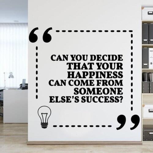 Can You Decide That You Happiness Can Come From Someone Elses Success Office Wall Decals Inspiration Motivation Poster YT2706