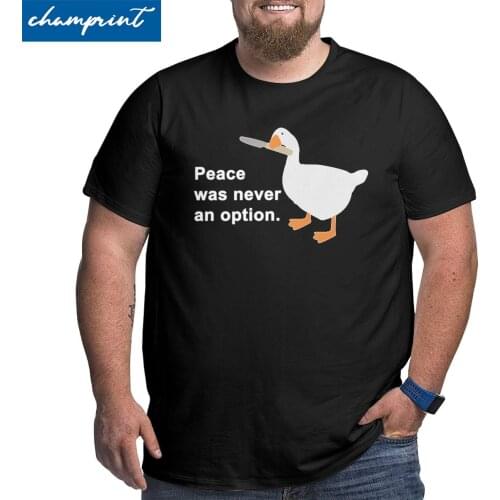 Peace Was Never An Option T-Shirts Men Crewneck T Shirt Untitled Goose Game Big Tall Tee Shirt Oversized 4XL 5XL 6XL Clothes