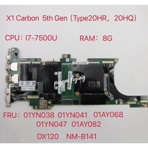 Thinkpad is suitable for X1 Carbon 5th Gen i7-7500U 8G notebook motherboard.FRU 01YN038 01AY065 01YN041 01AY068 01YN047 01AY082