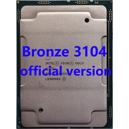 Bronze 3104 Official Verasion CPU Intel Xeon rocessor 1.7Ghz 6-Core 8.25M TPD 85W FCLGA3647 For C621 Server Motherboard