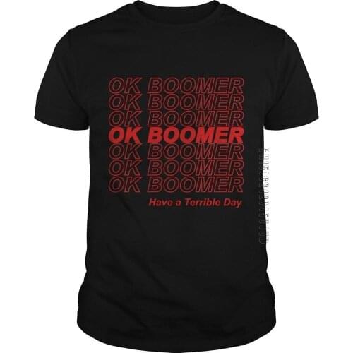 OK Boomer T Shirt Men New Thing New Ideas Quote Funny TShirt 100% Cotton EU Size Casual Crew Neck Camiseta