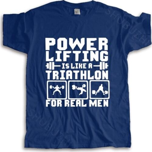 New arrived men t-shirt summer Powerlifting Is Like A Triathlon For REAL Men Mens T Shirt many color tops fashion unisex tees