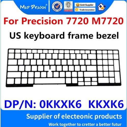 MAD DRAGON Brand Laptop US keyboard frame bezel For Dell Precision 7720 M7720 US keyboard frame bezel 0KKXK6 KKXK6 0 KKXK6