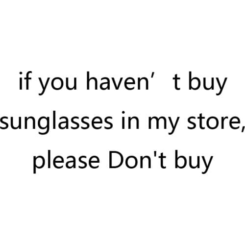 Additinall Pay Extra Fee if you haven't buy sunglasses in my store, please Don't buy