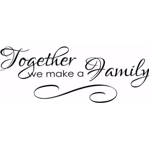 Together We Make A Family Quote - Inspirational Love Home Decal Living Room Bedroom Removable Vinyl Wall Decal Sticker B049