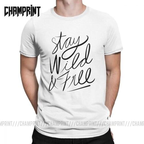 Stay Wild Free T Shirt Men Pure Cotton Casual T-Shirts O Neck Tees Short Sleeve Tops Graphic