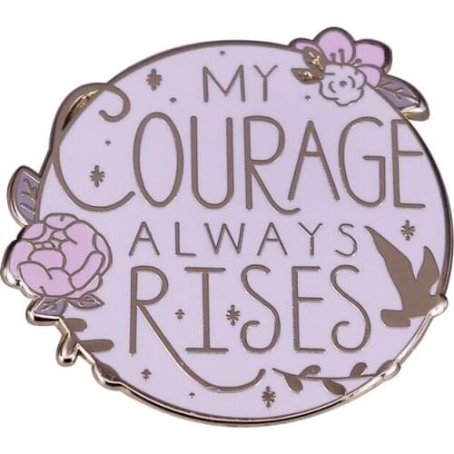 My Courage always rises Enamel Pin White Button With Flowers Brooch Roses and letters Gift