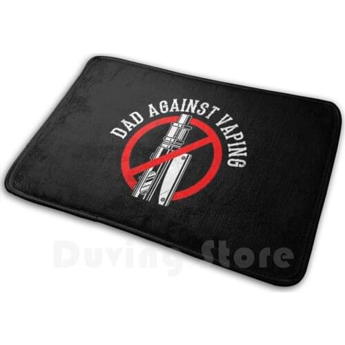 Dad Against Vaping Mat Rug Carpet Anti-Slip Floor Mats Bedroom Vape Dad Against Vaping Dad Vaping Smoke Smoking E Cigarette Non
