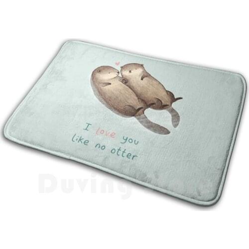 I Love You Like No Otter Carpet Mat Rug Cushion Soft Non-Slip Love Otter Otters Cute Animal Lovely Valentine Wife