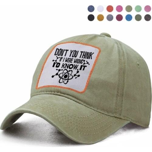 Baseball Cap Don't You Think If I Were Wrong I'd Know It Science Dad Trucker Snapback Hat Woman Berets Boinas Caps Gorras Hats