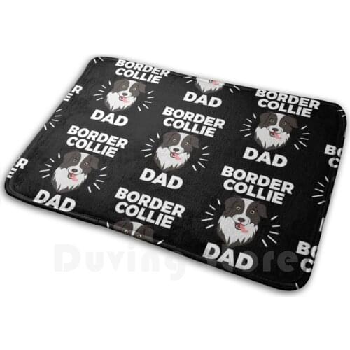 Border Collie Dad - For Men And Boys Who Are Border Collie Dog Owners Mat Rug Carpet Anti-Slip Floor Mats Bedroom Dad Owner
