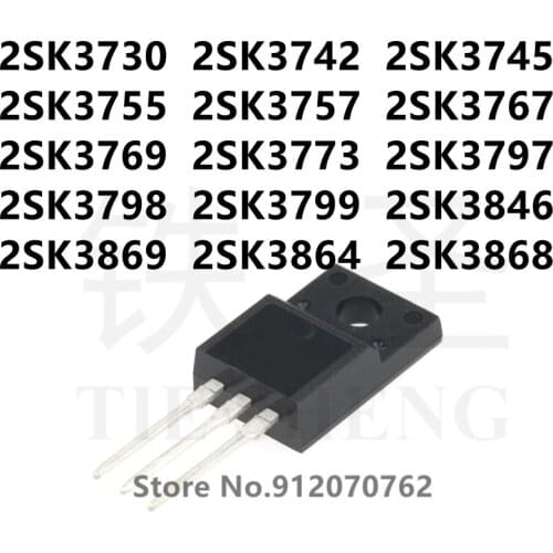 10PCS 2SK3730 2SK3742 2SK3745 2SK3755 2SK3757 2SK3767 2SK3769 2SK3773 2SK3797 2SK3798 2SK3799 2SK3846 2SK3869 2SK3864 2SK3868
