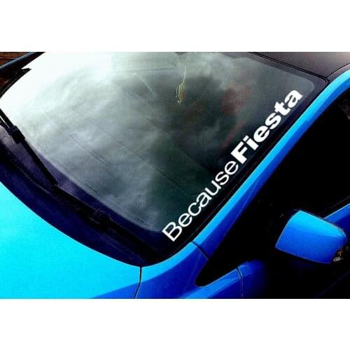 For Because Fiesta ANY COLOUR Windscreen Sticker Ford ST RS Sport Car Vinyl Decal Styling