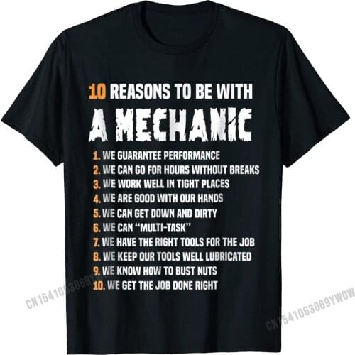 10 Reasons To Be With A Mechanic T-Shirt For Men Funny Camisas Men Print Tops & Tees For Men Cotton Top T-Shirts Leisure Hip Hop