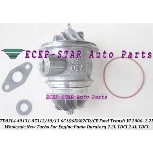 TURBO CHRA Cartridge Core TD03 49131-05312 49131-05310 6C1Q6K682-CD 6C1Q6K682-CE For FORD Transit VI 06- Puma Duratorq 2.2L TDCI