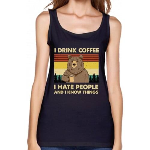 I Drink Coffee I Hate People And I Know Things Tanks Top Breathable Printed Clothes Plus Size XXL Cotton Standard Loose Tanks