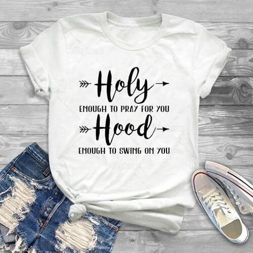 Holy Enough To Pray for You Good Enough To Swing on You Tshirt Harajuku Style Christian 100% Cotton Shirt Top Tees