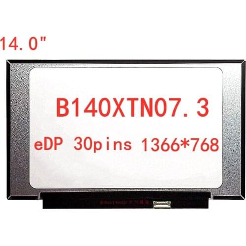 14.0 Laptop LED Screen B140XTN07.3 Lcd matrix display B140XTN07.2 panel replacement B140XTN07 1366*768 EDP 30 pins