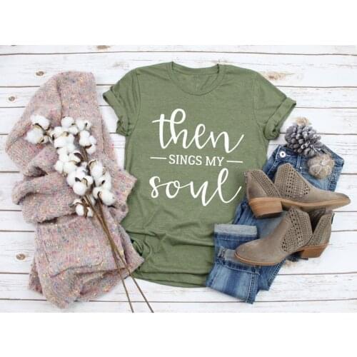 Then Sings My Soul T-Shirt Hipster Casual Scripture Christian Tee how great thou art Sings my Soul Faith Jesus lover gift Tops
