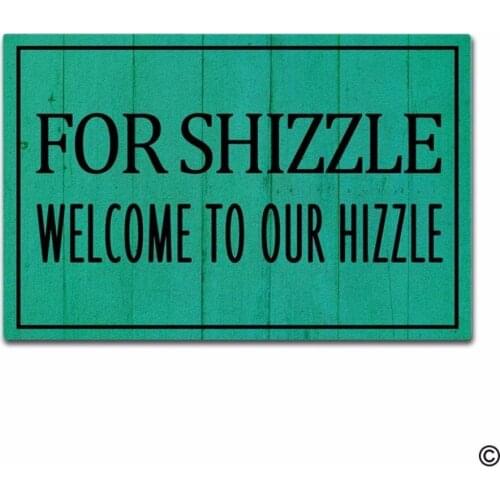 Funny Printed Doormat Non-slip DoormatFor Shizzle Welcome To Our Hizzle Creative Designed Door Mat Entrance Floor Mat for Indoor