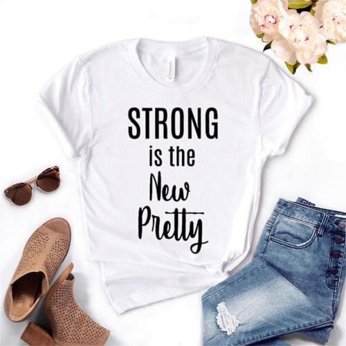Women T Shirt Strong is the New Pretty Print Tshirt Women Short Sleeve O Neck T-shirt Ladies Causal Tee Shirt Tops TX5678