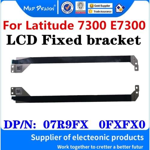 New original LCD screen fixing bracket For Dell Latitude 7300 E7300 Laptops LCD screen fixing bracket 07R9FX 7R9FX 0FXFX0 FXFX0